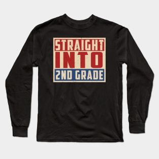 Straight Into 2nd Grade Long Sleeve T-Shirt